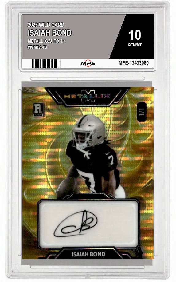 2025 WILD CARD METALLIX-AUTO 1/1 #WMFA-IB ISAIAH BOND MPE 10 GEM/MT — graded card auctioned from the MPE vault