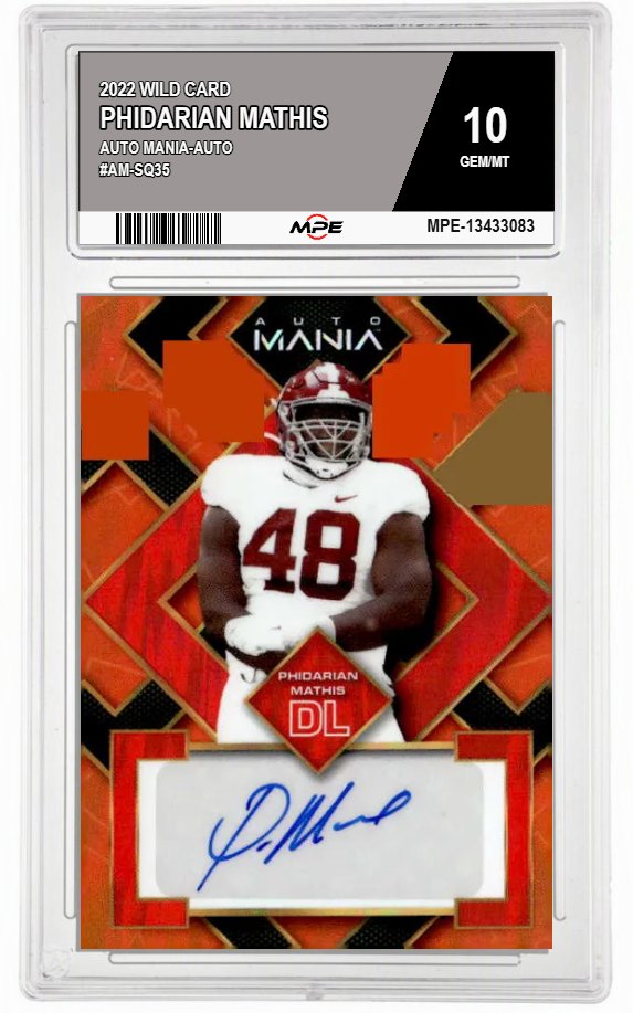 2022 WILD CARD AUTO MANIA-AUTO #AM-SQ35 PHIDARIAN MATHIS MPE 10 GEM/MT — graded card auctioned from the MPE vault