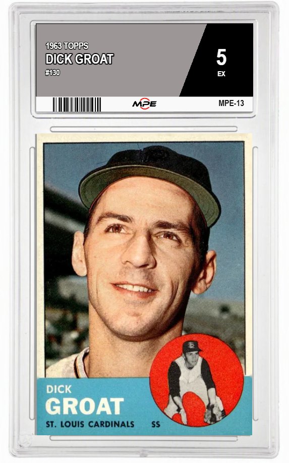 1963 TOPPS #130 DICK GROAT MPE 5 EX — graded card auctioned from the MPE vault