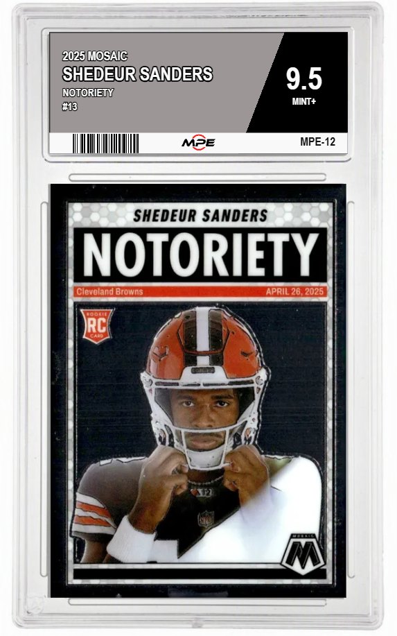 2025 MOSAIC NOTORIETY #13 SHEDEUR SANDERS MPE 9.5 MINT+ — graded card auctioned from the MPE vault