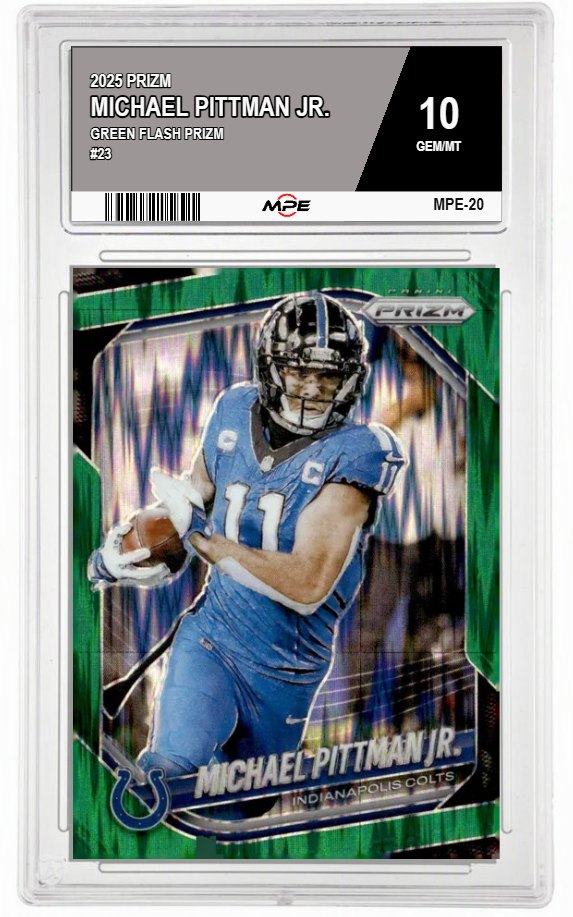 2025 PRIZM GREEN FLASH PRIZM #23 MICHAEL PITTMAN JR. MPE 10 GEM/MT — graded card auctioned from the MPE vault
