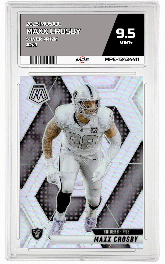 2025 MOSAIC SILVER PRIZM #249 MAXX CROSBY MPE 9.5 MINT+ — graded card auctioned from the MPE vault
