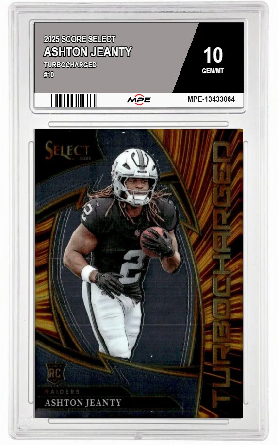 2025 SCORE SELECT TURBOCHARGED #10 ASHTON JEANTY MPE 10 GEM/MT — graded card auctioned from the MPE vault