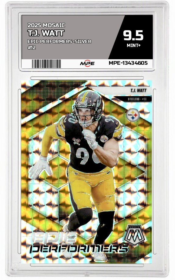 2025 MOSAIC EPIC PERFORMERS-SILVER #12 T.J. WATT MPE 9.5 MINT+ — graded card auctioned from the MPE vault