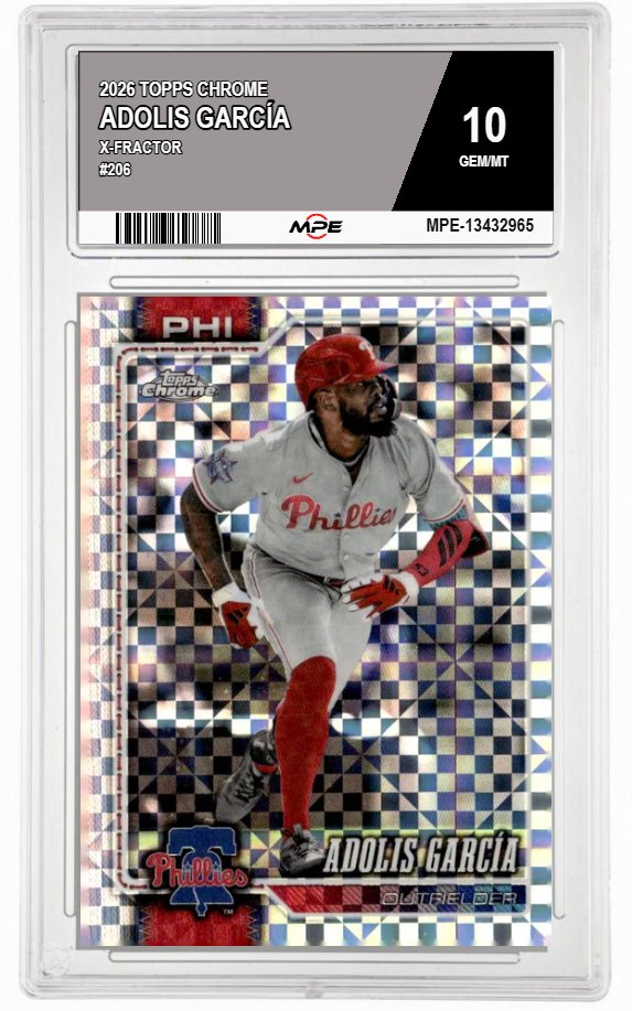 2026 TOPPS CHROME X-Fractor #206 ADOLIS GARCÍA MPE 10 GEM/MT — graded card auctioned from the MPE vault
