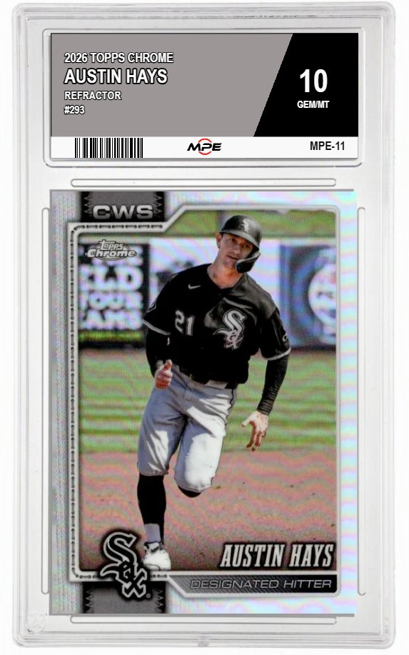 2026 TOPPS CHROME REFRACTOR #293 AUSTIN HAYS MPE 10 GEM/MT — graded card auctioned from the MPE vault