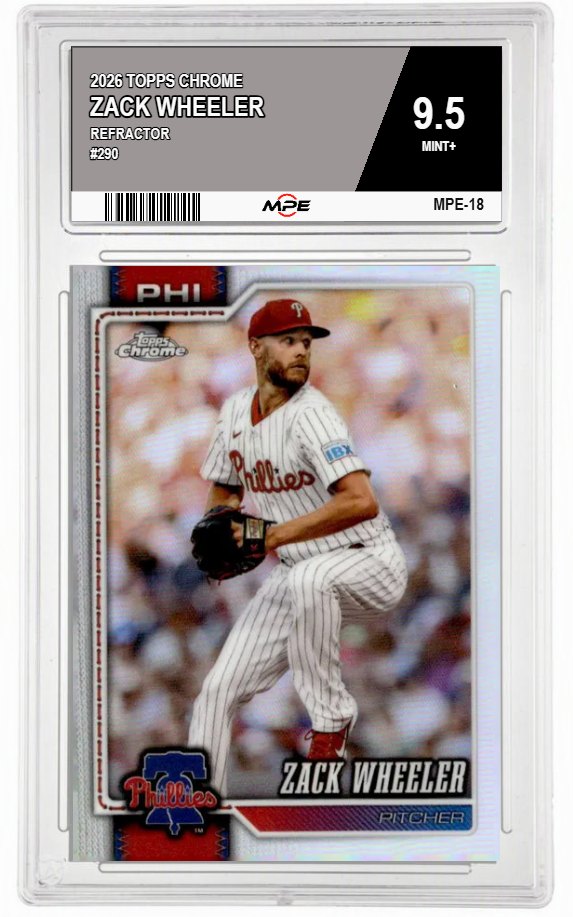 2026 TOPPS CHROME REFRACTOR #290 ZACK WHEELER MPE 9.5 MINT+ — graded card auctioned from the MPE vault