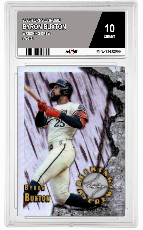2026 TOPPS CHROME Wrecking Crew #WC-11 BYRON BUXTON MPE 10 GEM/MT — graded card auctioned from the MPE vault