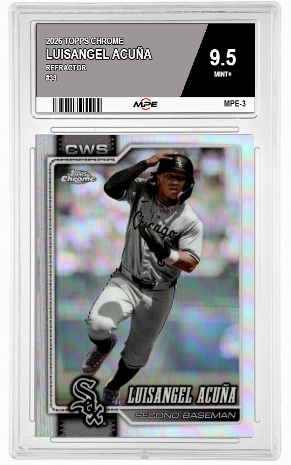 2026 TOPPS CHROME REFRACTOR #33 LUISANGEL ACUÑA MPE 9.5 MINT+ — graded card auctioned from the MPE vault