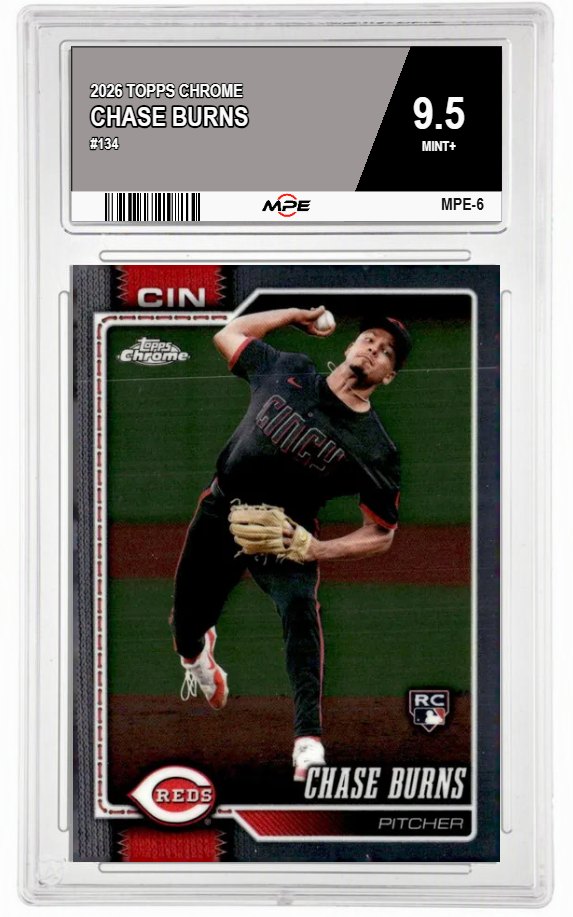2026 TOPPS CHROME #134 CHASE BURNS MPE 9.5 MINT+ — graded card auctioned from the MPE vault