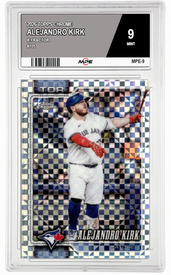 2026 TOPPS CHROME X-Fractor #105 ALEJANDRO KIRK MPE 9 MINT — graded card auctioned from the MPE vault