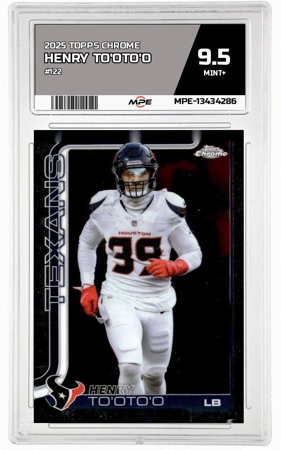 2025 TOPPS CHROME #122 HENRY TO'OTO'O MPE 9.5 MINT+ — graded card auctioned from the MPE vault