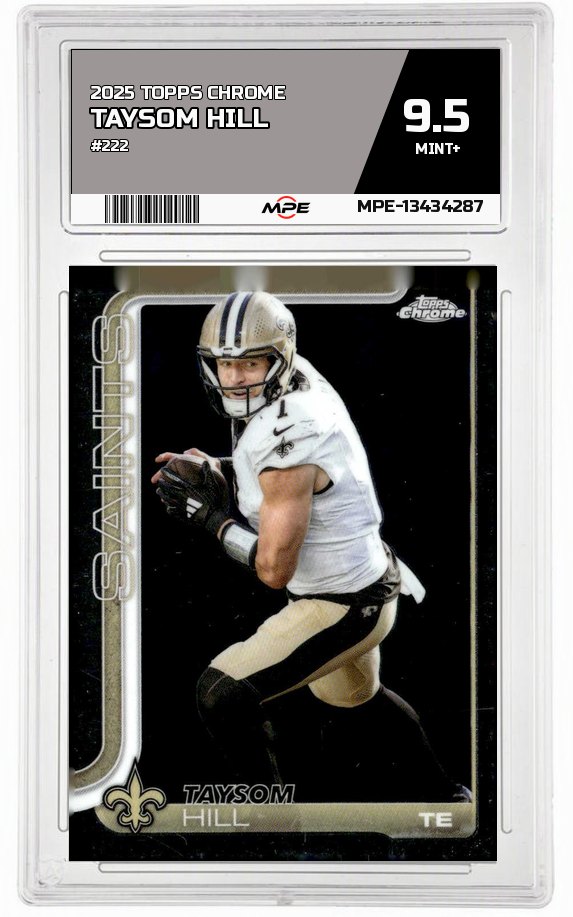2025 TOPPS CHROME #222 TAYSOM HILL MPE 9.5 MINT+ — graded card auctioned from the MPE vault