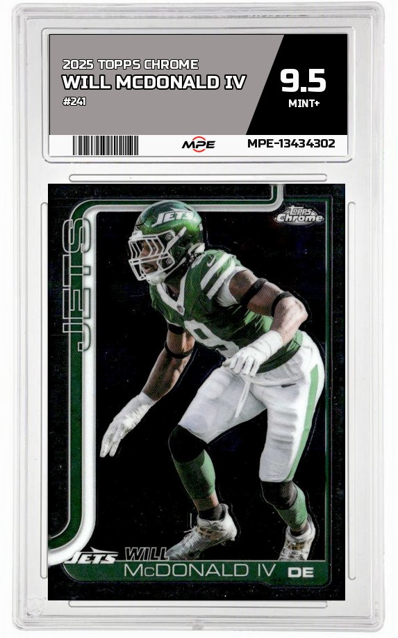2025 TOPPS CHROME #241 WILL MCDONALD IV MPE 9.5 MINT+ — graded card auctioned from the MPE vault