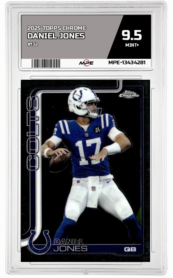 2025 TOPPS CHROME #132 DANIEL JONES MPE 9.5 MINT+ — graded card auctioned from the MPE vault
