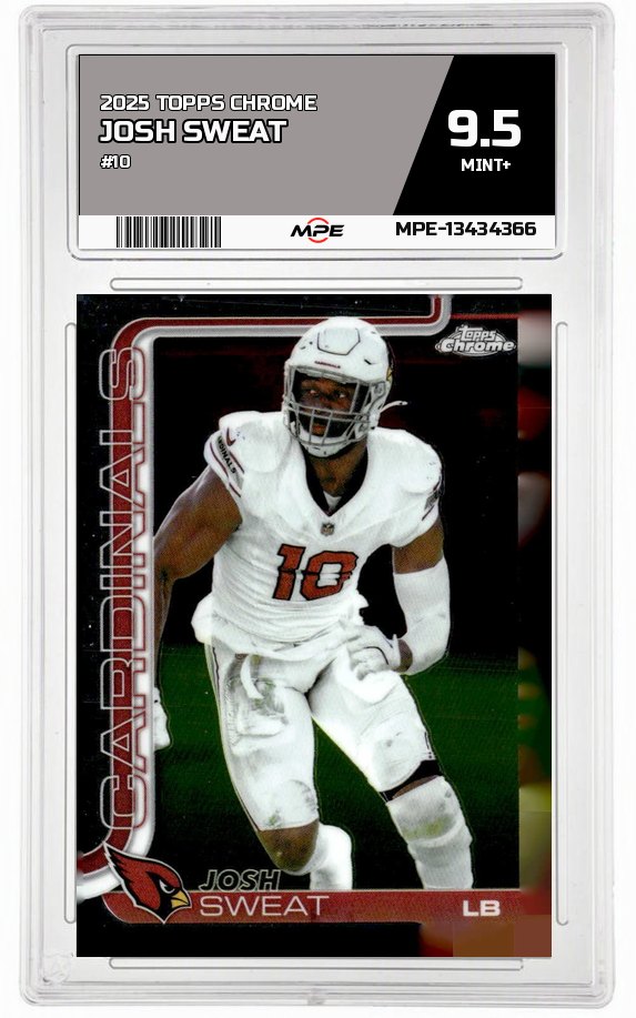 2025 TOPPS CHROME #10 JOSH SWEAT MPE 9.5 MINT+ — graded card auctioned from the MPE vault