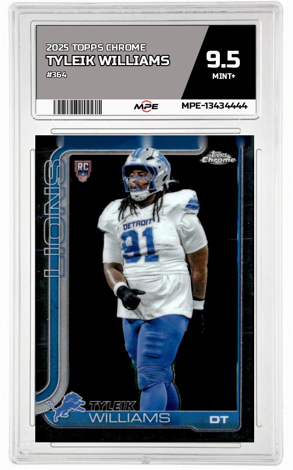 2025 TOPPS CHROME #364 TYLEIK WILLIAMS MPE 9.5 MINT+ — graded card auctioned from the MPE vault