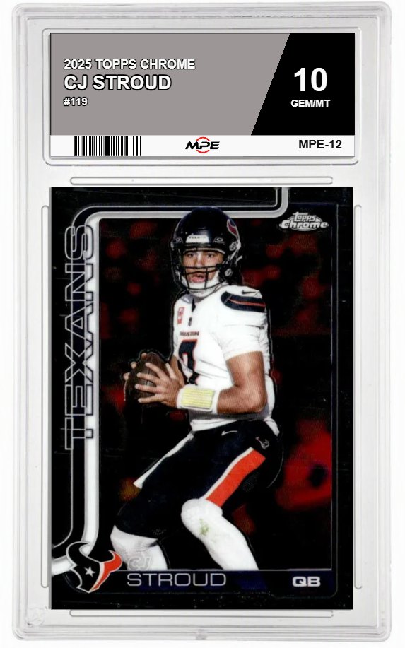 2025 TOPPS CHROME #119 CJ STROUD MPE 10 GEM/MT — graded card auctioned from the MPE vault