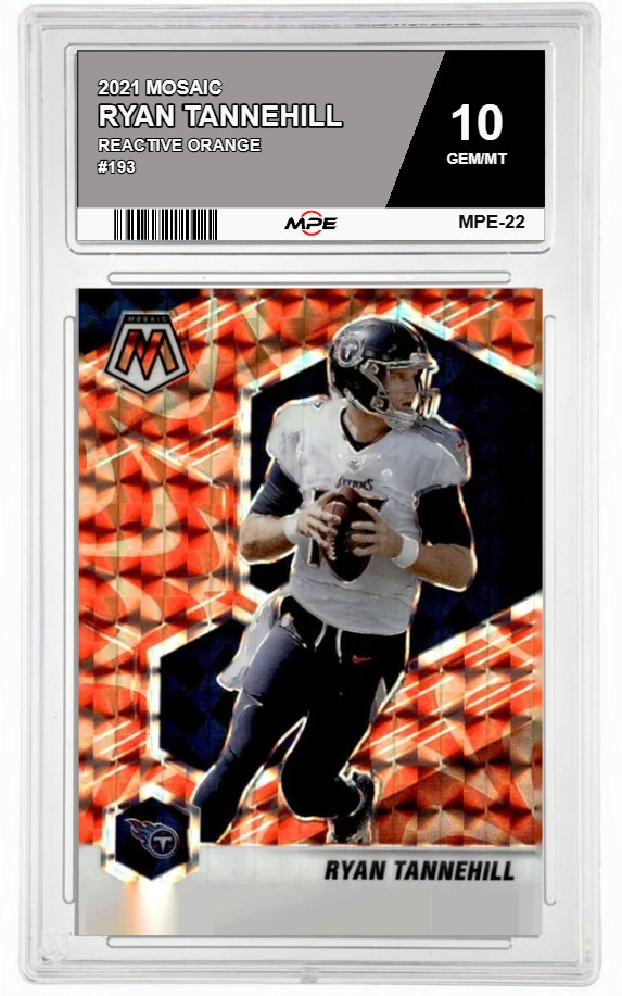2021 MOSAIC REACTIVE ORANGE #193 RYAN TANNEHILL MPE 10 GEM/MT — graded card auctioned from the MPE vault