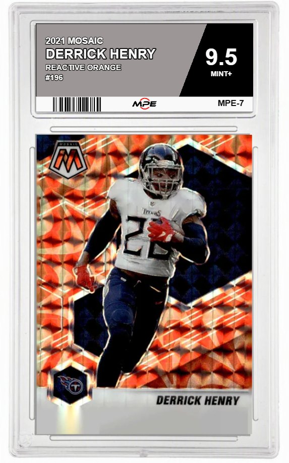 2021 MOSAIC REACTIVE ORANGE #196 DERRICK HENRY MPE 9.5 MINT+ — graded card auctioned from the MPE vault