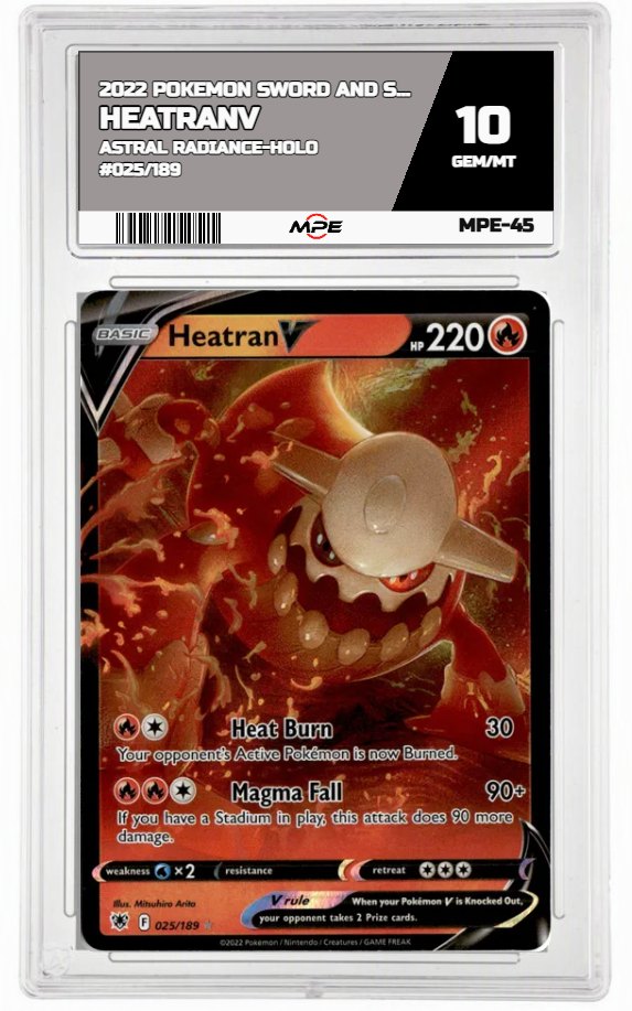 2022 POKEMON SWORD AND SHIELD ASTRAL RADIANCE-HOLO #025/189 HeatranV MPE 10 GEM/MT — graded card auctioned from the MPE vault