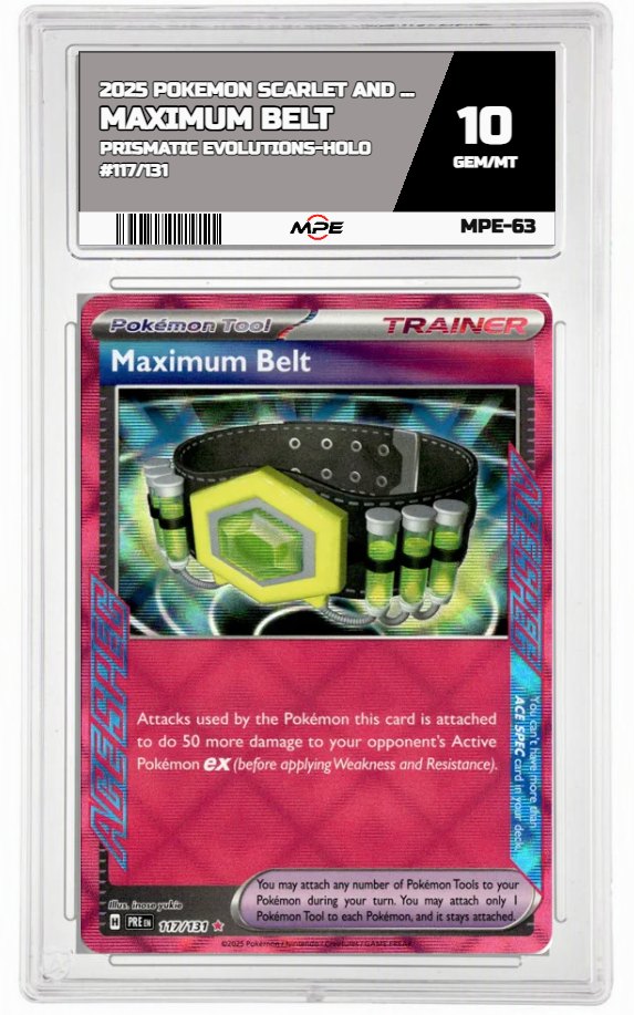2025 POKEMON SCARLET AND VIOLET PRISMATIC EVOLUTIONS-HOLO #117/131 Maximum Belt MPE 10 GEM/MT — graded card auctioned from the MPE vault