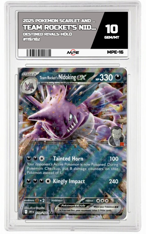 2025 POKEMON SCARLET AND VIOLET DESTINED RIVALS-HOLO #119/182 Team Rocket's Nidoking EX MPE 10 GEM/MT — graded card auctioned from the MPE vault