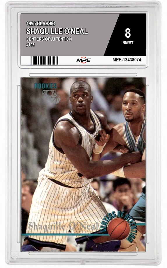 1995 CLASSIC CENTERS OF ATTENTION #105 SHAQUILLE O'NEAL MPE 8 NM/MT — graded card auctioned from the MPE vault