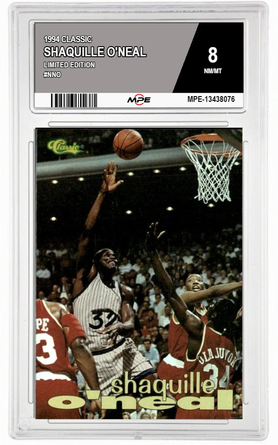 1994 CLASSIC LIMITED EDITION #NNO SHAQUILLE O'NEAL MPE 8 NM/MT — graded card auctioned from the MPE vault