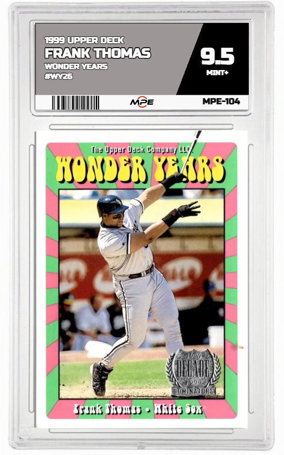1999 UPPER DECK WONDER YEARS #WY26 FRANK THOMAS MPE 9.5 MINT+ — graded card auctioned from the MPE vault