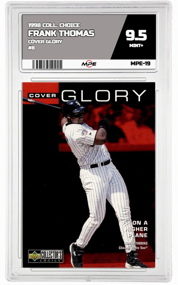 1998 COLL. CHOICE COVER GLORY #8 FRANK THOMAS MPE 9.5 MINT+ — graded card auctioned from the MPE vault