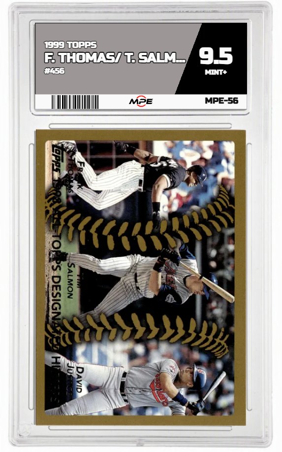 1999 TOPPS #456 F. THOMAS/ T. SALMON/ D. JUSTICE MPE 9.5 MINT+ — graded card auctioned from the MPE vault