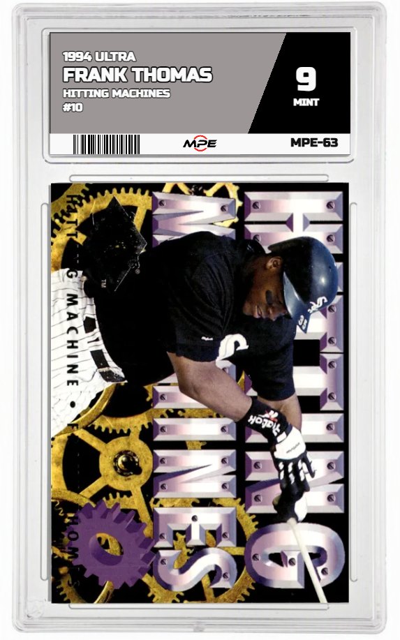 1994 ULTRA HITTING MACHINES #10 FRANK THOMAS MPE 9 MINT — graded card auctioned from the MPE vault