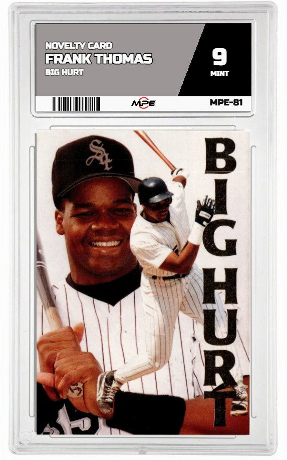 NOVELTY CARD BIG HURT FRANK THOMAS MPE 9 MINT — graded card auctioned from the MPE vault