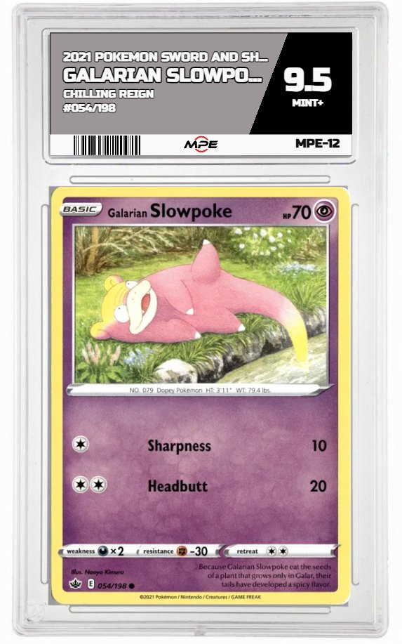 2021 POKEMON SWSH CHILLING REIGN #054/198 GALARIAN SLOWPOKE MPE 9.5 MINT+ — graded card auctioned from the MPE vault