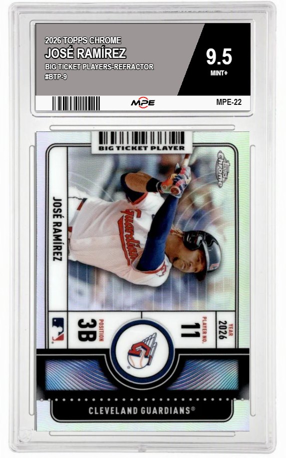 2026 TOPPS CHROME BIG TICKET PLAYERS-REFRACTOR #BTP-9 JOSÉ RAMÍREZ MPE 9.5 MINT+ — graded card auctioned from the MPE vault