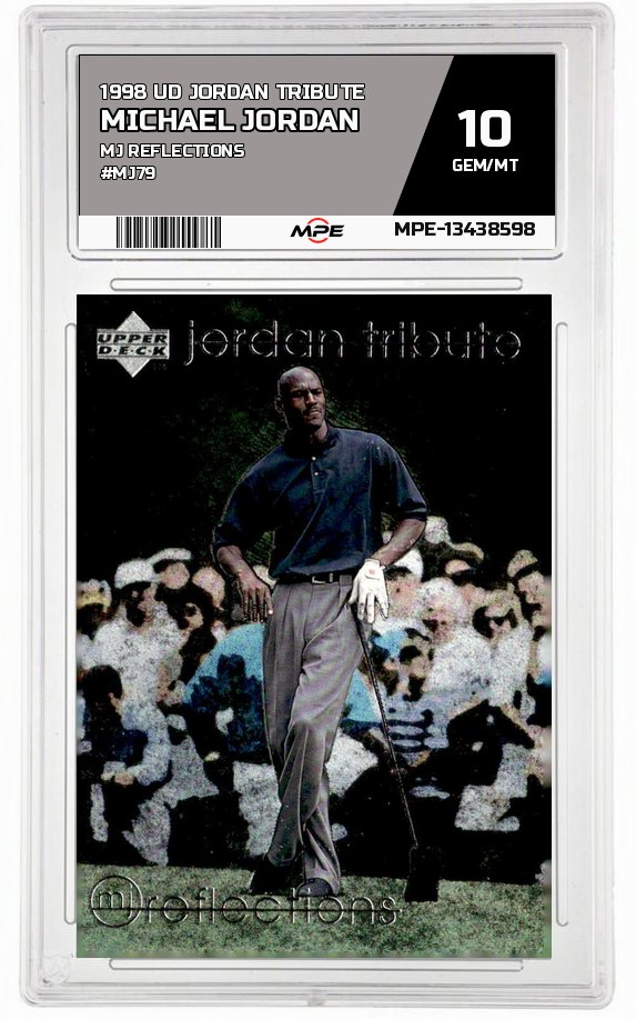 1998 UD JORDAN TRIBUTE MJ REFLECTIONS #MJ79 MICHAEL JORDAN MPE 10 GEM/MT — graded card auctioned from the MPE vault