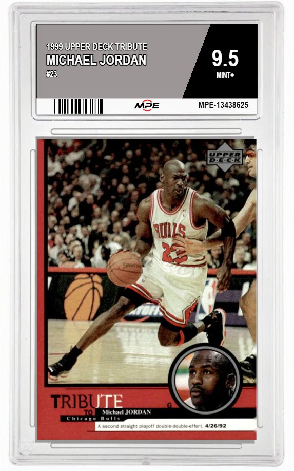 1999 UPPER DECK TRIBUTE #23 MICHAEL JORDAN MPE 9.5 MINT+ — graded card auctioned from the MPE vault