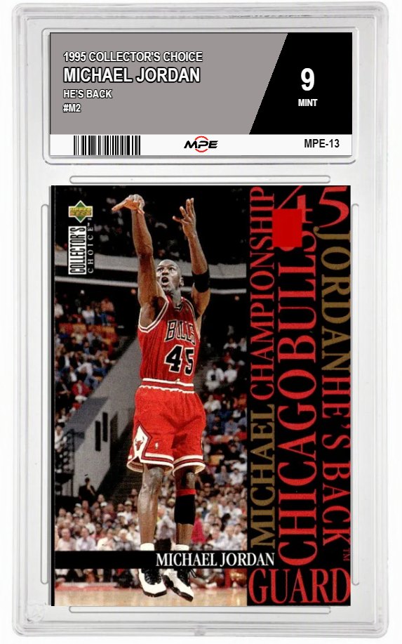 1995 COLLECTOR'S CHOICE HE'S BACK #M2 MICHAEL JORDAN MPE 9 MINT — graded card auctioned from the MPE vault