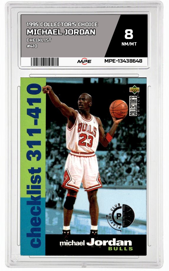 1995 COLLECTOR'S CHOICE CHECKLIST #410 MICHAEL JORDAN MPE 8 NM/MT — graded card auctioned from the MPE vault