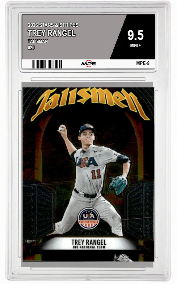 2026 STARS & STRIPES TALISMAN #25 TREY RANGEL MPE 9.5 MINT+ — graded card auctioned from the MPE vault
