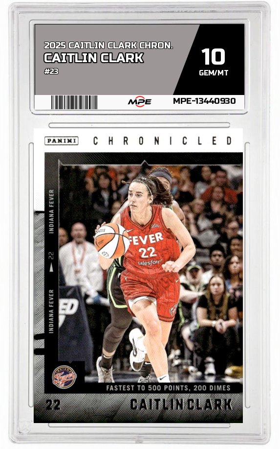 2025 CAITLIN CLARK CHRON. #23 CAITLIN CLARK MPE 10 GEM/MT — graded card auctioned from the MPE vault
