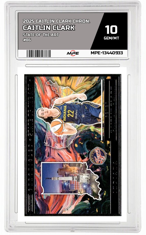 2025 CAITLIN CLARK CHRON. STATE OF THE ART #86 CAITLIN CLARK MPE 10 GEM/MT — graded card auctioned from the MPE vault