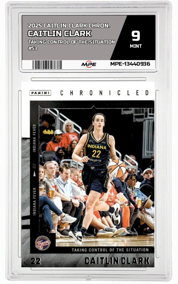 2025 CAITLIN CLARK CHRON. TAKING CONTROL OF THE SITUATION #53 CAITLIN CLARK MPE 9 MINT — graded card auctioned from the MPE vault