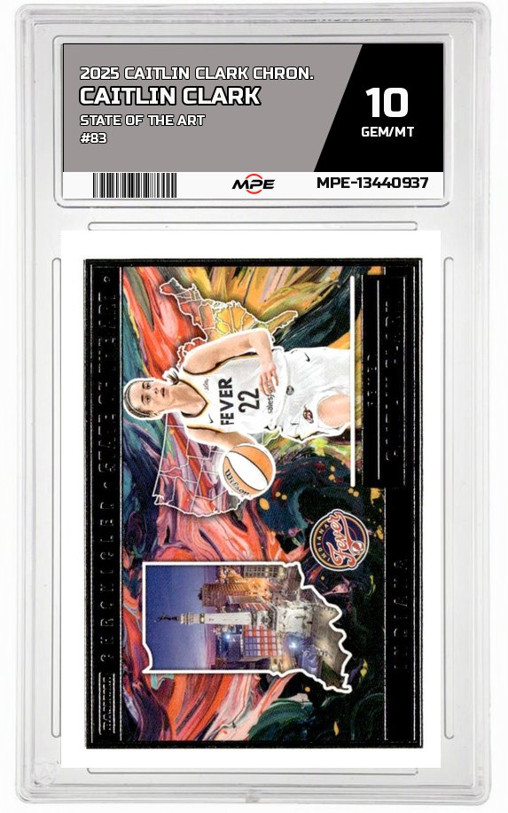 2025 CAITLIN CLARK CHRON. STATE OF THE ART #83 CAITLIN CLARK MPE 10 GEM/MT — graded card auctioned from the MPE vault