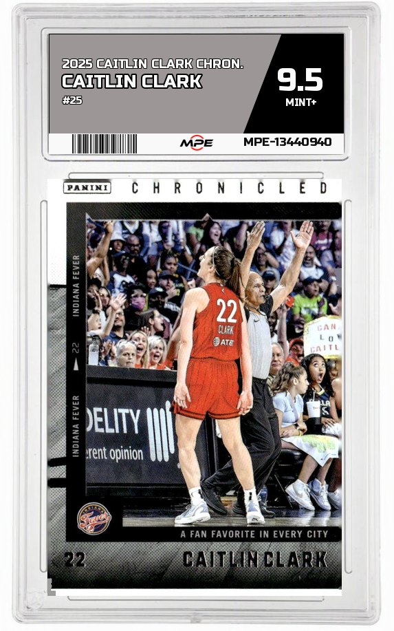 2025 CAITLIN CLARK CHRON. #25 CAITLIN CLARK MPE 9.5 MINT+ — graded card auctioned from the MPE vault