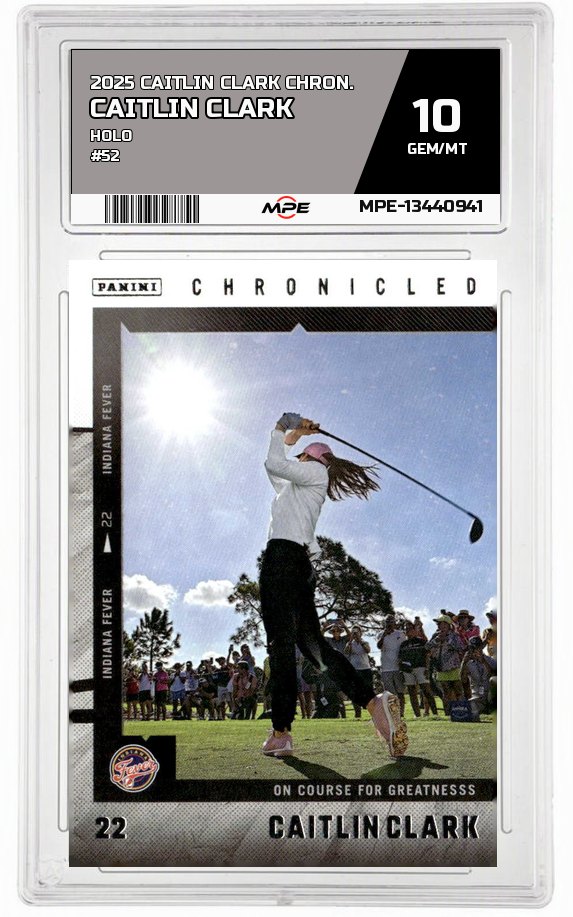 2025 CAITLIN CLARK CHRON. HOLO #52 CAITLIN CLARK MPE 10 GEM/MT — graded card auctioned from the MPE vault