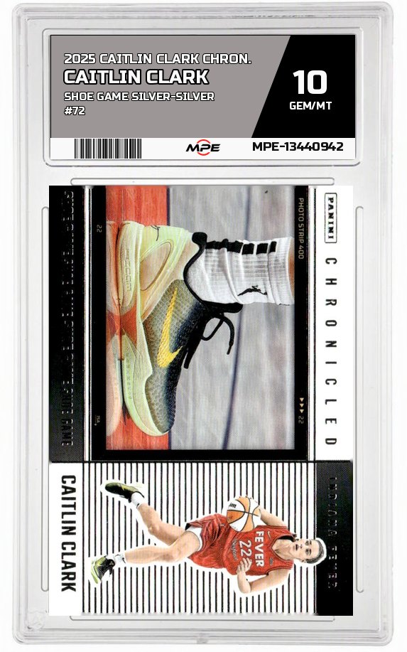 2025 CAITLIN CLARK CHRON. SHOE GAME SILVER-SILVER #72 CAITLIN CLARK MPE 10 GEM/MT — graded card auctioned from the MPE vault