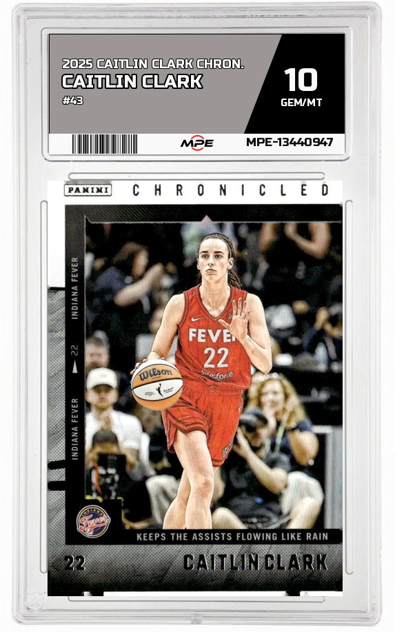 2025 CAITLIN CLARK CHRON. #43 CAITLIN CLARK MPE 10 GEM/MT — graded card auctioned from the MPE vault