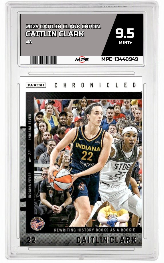 2025 CAITLIN CLARK CHRON. #8 CAITLIN CLARK MPE 9.5 MINT+ — graded card auctioned from the MPE vault